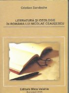 Literatura ideologie Romania lui Nicolae