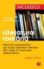 Literatura romana. Manual preparator pe baza textelor literare din cele 3 manuale alternative - Clasa a VII-a