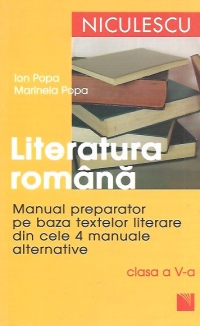 Literatura romana. Manual preparator pentru clasa a V-a pe baza textelor literare din cele 4 manuale alternative