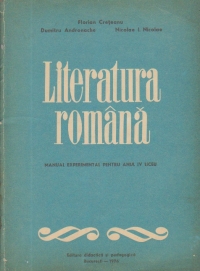 Literatura romana - Manual experimental pentru anul IV liceu