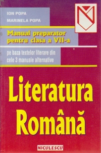 Literatura Romana - Manual preparator pentru clasa a VII-a pe baza textelor literare din cele 3 manuale alternative