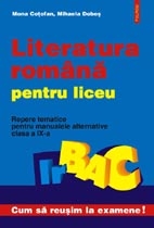 Literatura romana pentru liceu. Clasa a IX-a