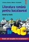 Literatura romana pentru bacalaureat. Eseuri si teste - Cum sa reusim la examene!