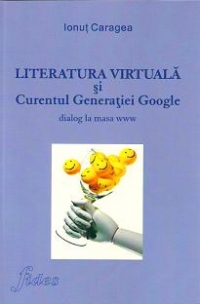 Literatura virtuala si curentul Generatiei Google - Dialog la masa www