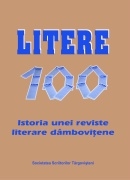 Litere 100. Istoria unei reviste literare dambovitene