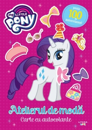 My Little Pony. Atelierul de moda. Carte cu autocolante