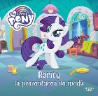 little pony Rarity prezentarea moda