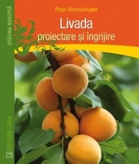 Livada - proiectare si ingrijire