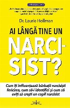 Ai lângă tine un narcisist? : cum îţi influenţează bărbaţii narcisişti fericirea, cum să îi identif