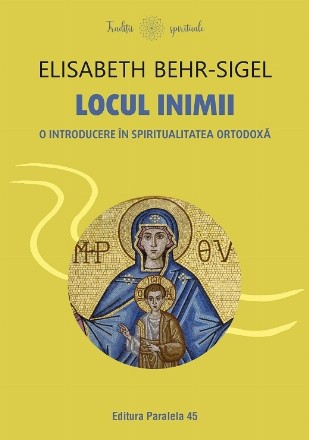 Locul inimii : o introducere în spiritualitatea ortodoxă