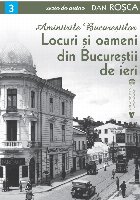 Locuri şi oameni din Bucureştii