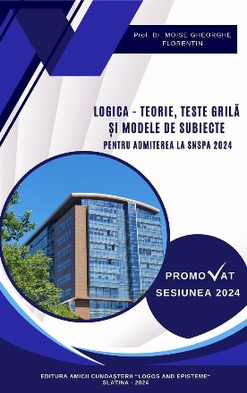 Logică - teorie, teste grilă şi modele de subiecte pentru admiterea la SNSPA 2024