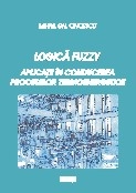 Logica fuzzy. Aplicatii in conducerea proceselor termoenergetice