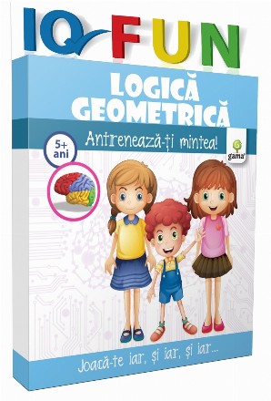 Logica geometrica. Antreneaza-ti mintea, 5+ ani