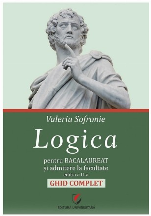 Logica pentru Bacalaureat şi admitere la facultate : ghid complet