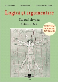 Logica si argumentare. Caietul elevului - Clasa a IX-a (conform programei in vigoare)