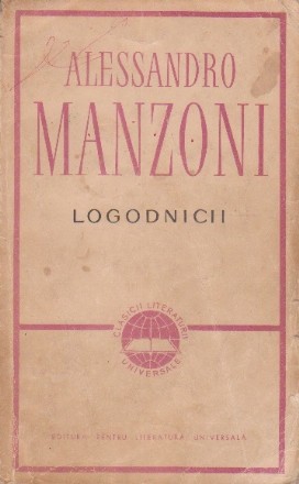 Logodnicii. Istorie milaneza din secolul al XVII-lea descoperita si repovestita de Alessandro Manzoni