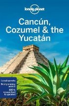 Lonely Planet Cancun, Cozumel & the Yucatan