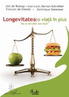 Longevitatea: o viata in plus. De ce sa traim mai mult?