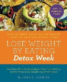 Lose Weight by Eating: Detox Week