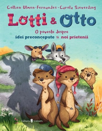 Lotti & Otto : o poveste despre idei preconcepute şi noi prietenii