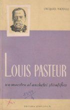 Louis Pasteur - un maestru al anchetei stiintifice