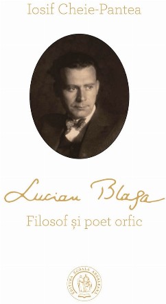 Lucian Blaga : filosof şi poet orfic