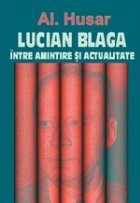 Lucian Blaga intre amintire actualitate