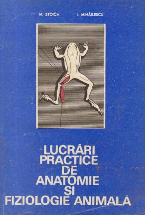 Lucrari practice de anatomie si fiziologie animala