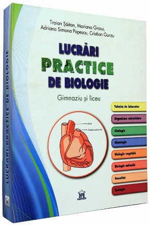 Lucrari practice de biologie. Gimnaziu si liceu