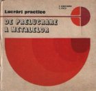 Lucrari practice prelucrare metalelor