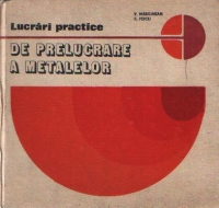 Lucrari practice de prelucrare a metalelor