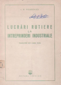 Lucrari rutiere la intreprinderi industriale (Traducere din limba rusa)