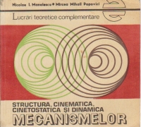 Lucrari teoretice complementare - Structura, cinematica, si dinamica mecanismelor