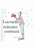 Lucrurile marunte conteaza