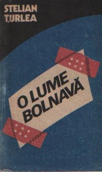 O lume bolnava - Dosare nesecrete ale violentei