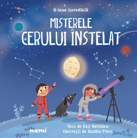 O lume incredibila: Misterele cerului instelat