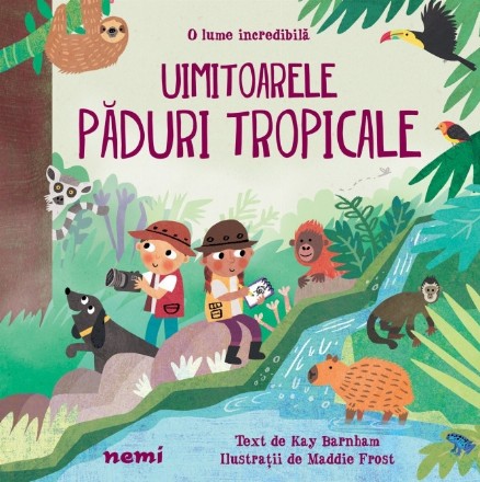 O lume incredibila: Uimitoarele paduri tropicale