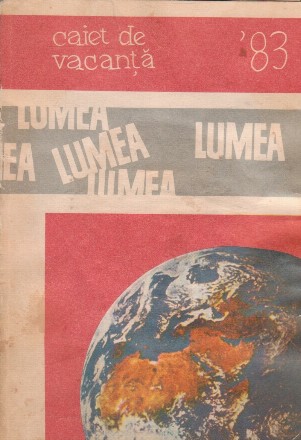 Lumea. Caiet de vacanta 1983