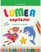 Lumea copilăriei carte colorat nivel