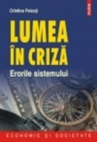 Lumea in criza. Erorile sistemului