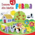 Lumea din hartie Ferma ani+)