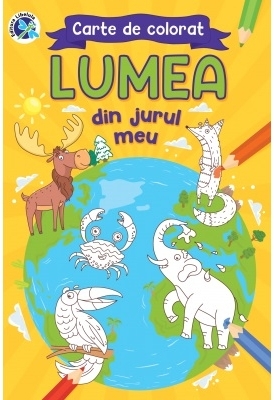 Lumea din jurul meu. Carte de colorat