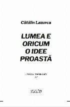 Lumea oricum idee proastă