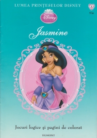 Lumea printeselor Disney (nr. 5) - Jasmine (jocuri logice si pagini de colorat)