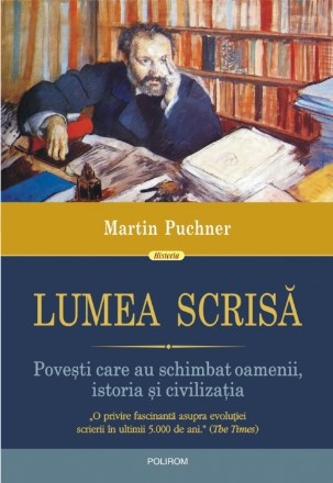 Lumea scrisă. Povești care au schimbat oamenii, istoria și civilizația