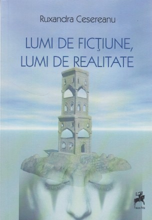 Lumi de ficţiune, lumi de realitate