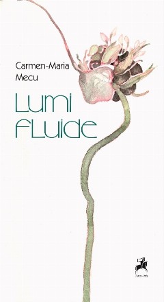 Lumi fluide : (antologie de poezie)