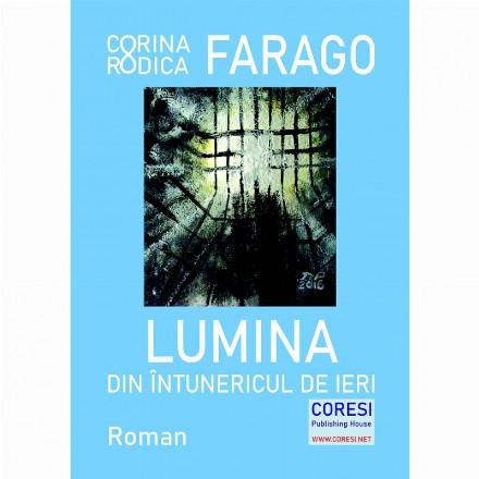 Lumina din intunericul de ieri. Roman