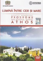 Lumina intre cer si mare. Schitul romanesc Prodromu din Sfantul Munte Athos (DVD)